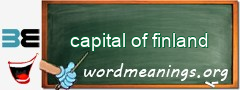 WordMeaning blackboard for capital of finland